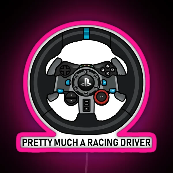 Pretty Much A Racing Driver RGB Neon Sign