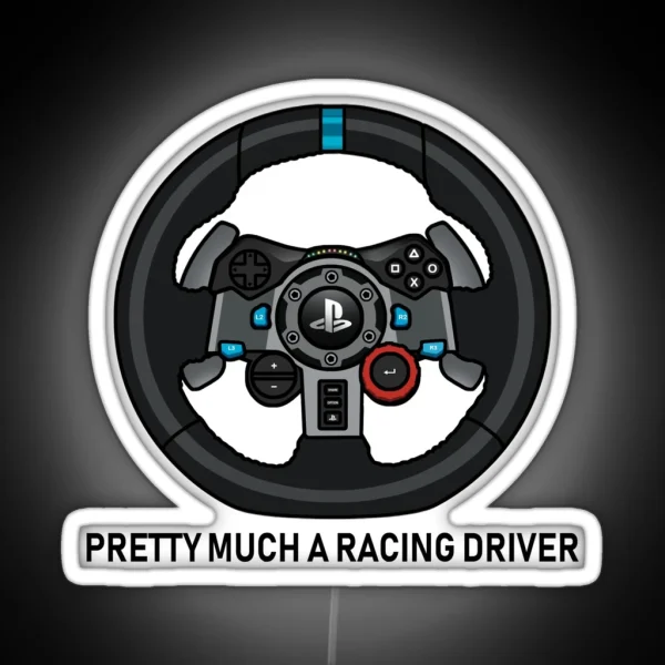 Pretty Much A Racing Driver RGB Neon Sign