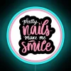 Pretty nails make me smile - RGB neon sign for a nail tech, vibrant designs.