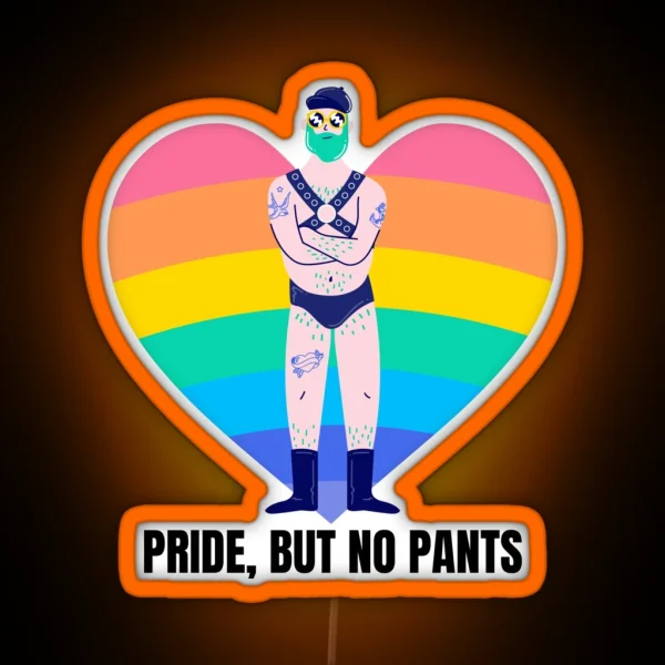 Pride But No Pants RGB Neon Sign