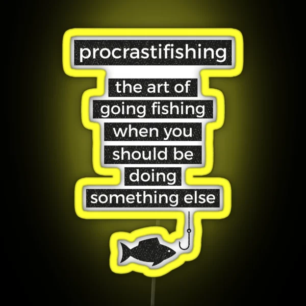 Procrastifishing Funny Fisherman Ice Fly Gone RGB Neon Sign