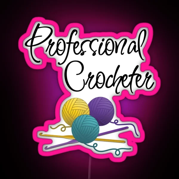 Professional Crocheter Funny Text Design For RGB Neon Sign