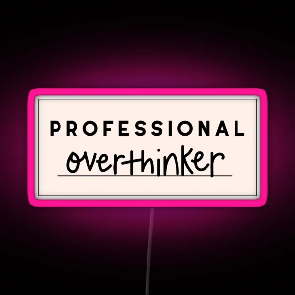 Professional Overthinker RGB Neon Sign