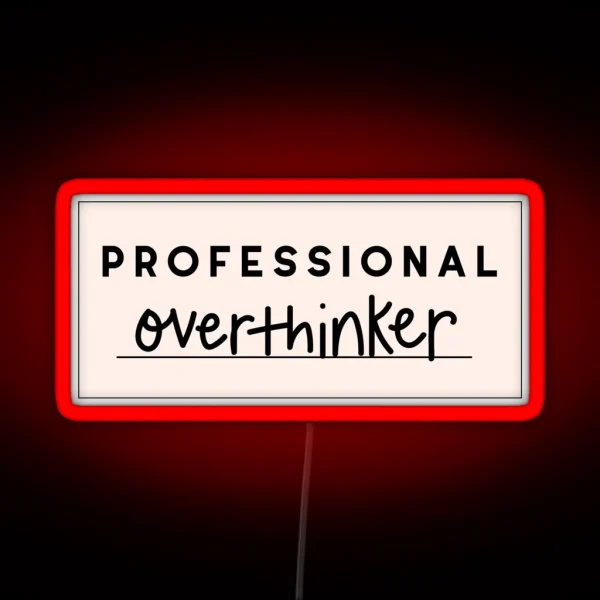 Professional Overthinker RGB Neon Sign