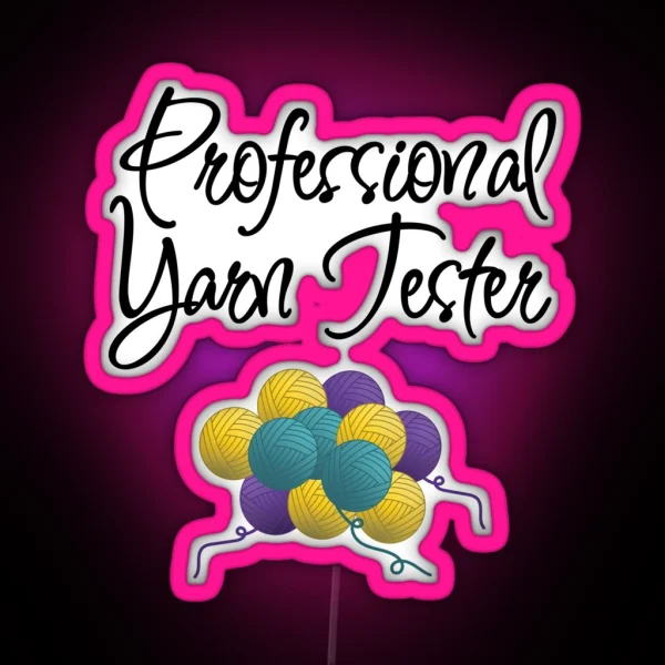 Professional Yarn Tester Funny Text Design For RGB Neon Sign