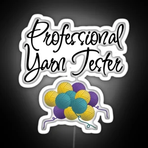 Professional Yarn Tester Funny Text Design For Crocheters Knitters Yarn Collectors RGB Neon Sign
