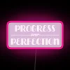 Progress over perfection RGB neon sign pink.