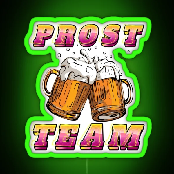 Prost Team Oktoberfest Festival Prost Team RGB Neon Sign