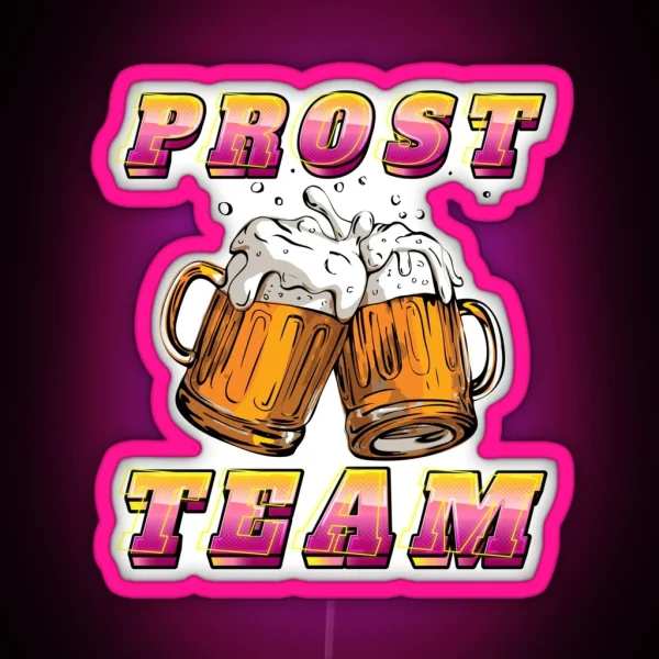 Prost Team Oktoberfest Festival Prost Team RGB Neon Sign