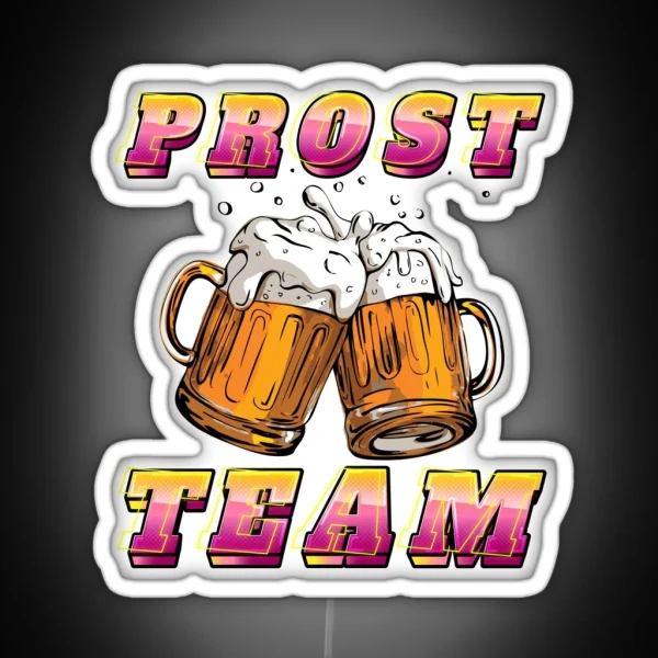 Prost Team Oktoberfest Festival Prost Team RGB Neon Sign