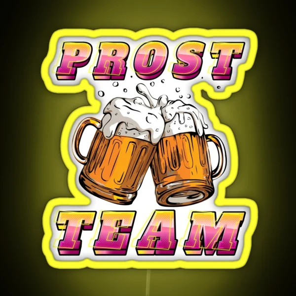 Prost Team Oktoberfest Festival Prost Team RGB Neon Sign