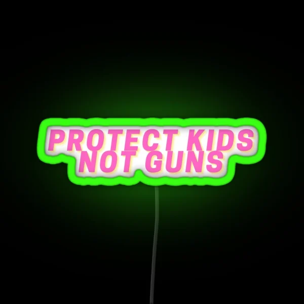 Protect Kids Not Guns RGB Neon Sign