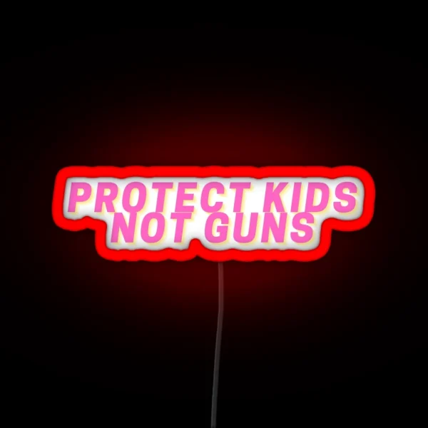 Protect Kids Not Guns RGB Neon Sign