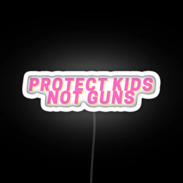 Protect Kids Not Guns RGB Neon Sign