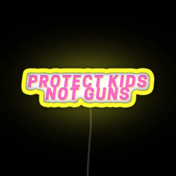 Protect Kids Not Guns RGB Neon Sign