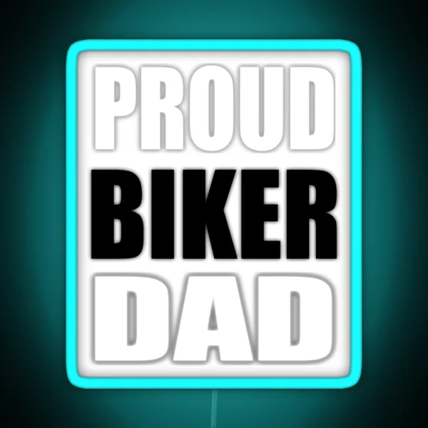 Proud Biker Dad Funny Gift RGB Neon Sign