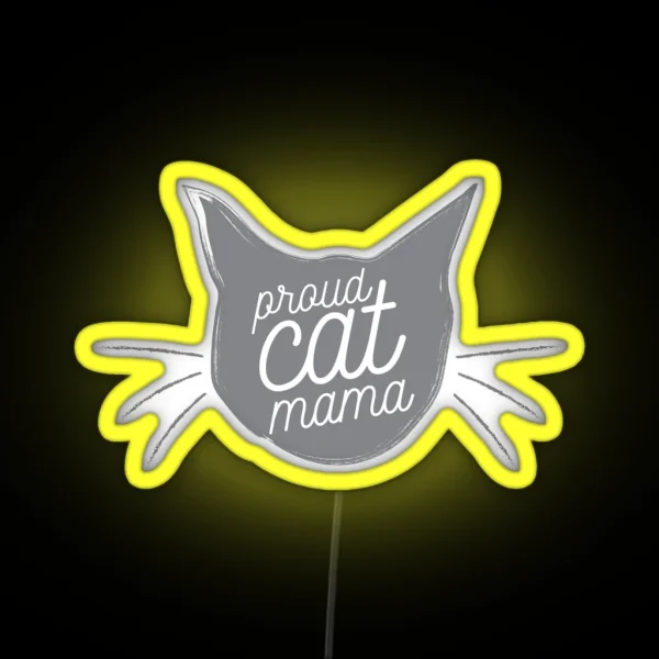Proud Cat Mama Now In Dusty Gray RGB Neon Sign
