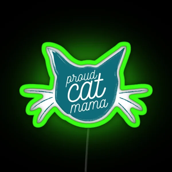Proud Cat Mama Now In Turquoise RGB Neon Sign