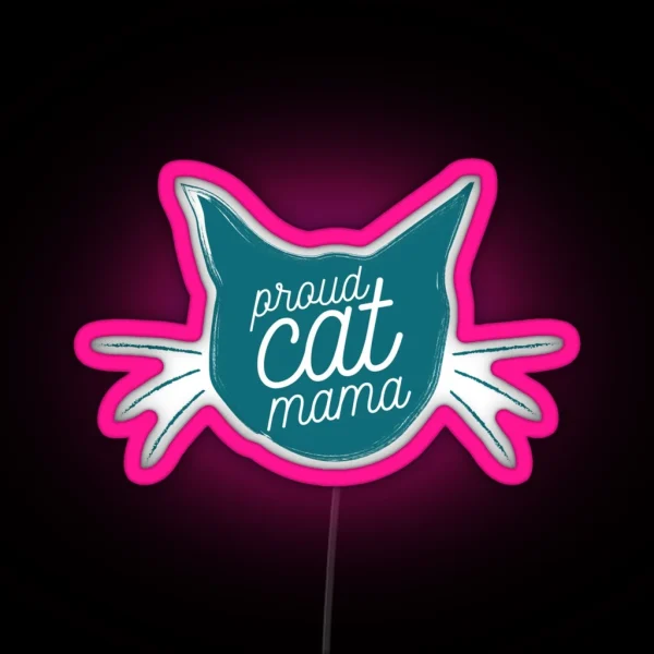 Proud Cat Mama Now In Turquoise RGB Neon Sign