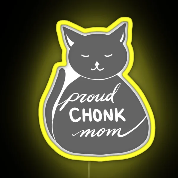 Proud Chonk Mom Grey RGB Neon Sign