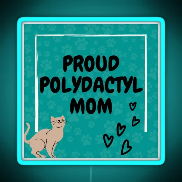 Proud Polydactyl Cat Mom Hemingway Cat Parent And RGB Neon Sign
