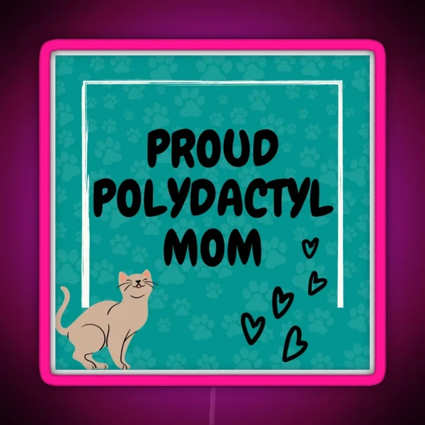Proud Polydactyl Cat Mom Hemingway Cat Parent And RGB Neon Sign