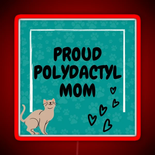 Proud Polydactyl Cat Mom Hemingway Cat Parent And RGB Neon Sign
