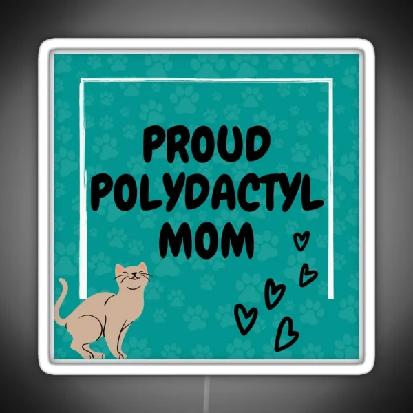 Proud Polydactyl Cat Mom Hemingway Cat Parent And RGB Neon Sign