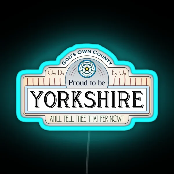 Proud To Be Yorkshire RGB Neon Sign