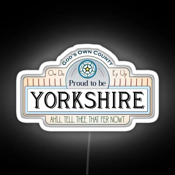 Proud To Be Yorkshire RGB Neon Sign