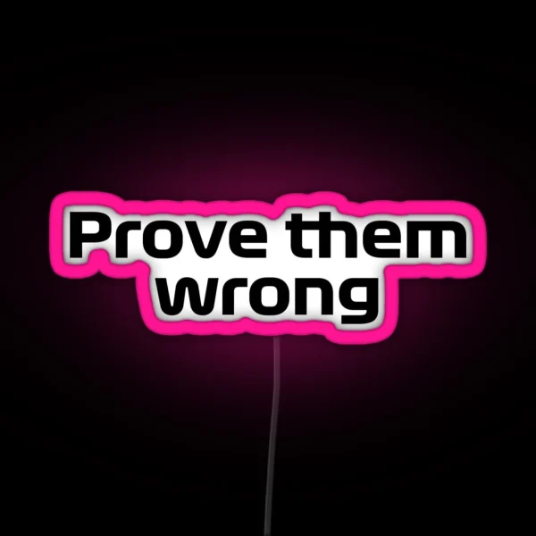 Prove Them Wrong Quote Pierre Gasly Anthoine Hubert RGB Neon Sign