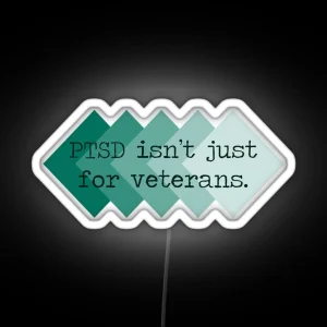 PTSD Isn T Just For Veterans RGB Neon Sign