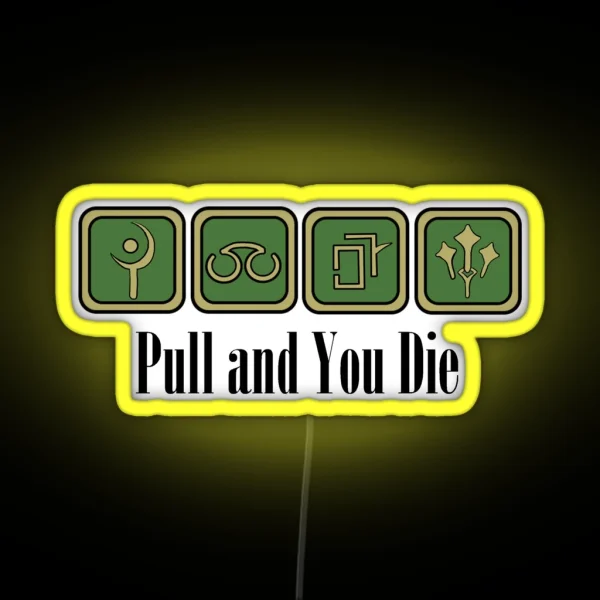 Pull And You Die RGB Neon Sign