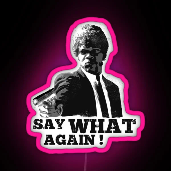 Pulp Fiction Say What Again Led RGB Neon Sign