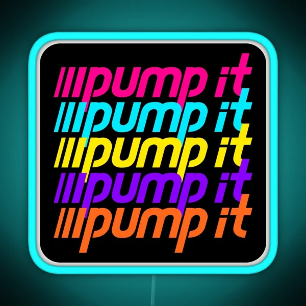 Pump It RGB Neon Sign