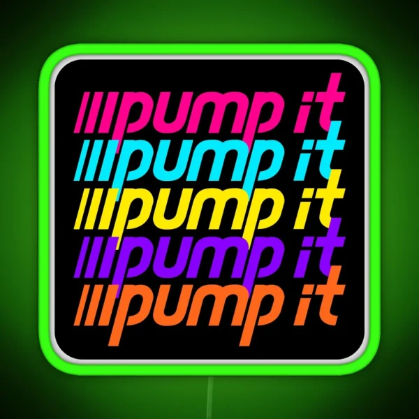 Pump It RGB Neon Sign