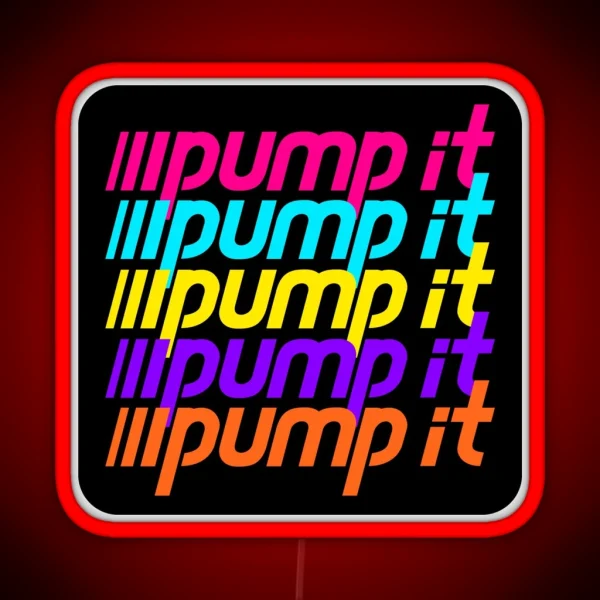 Pump It RGB Neon Sign