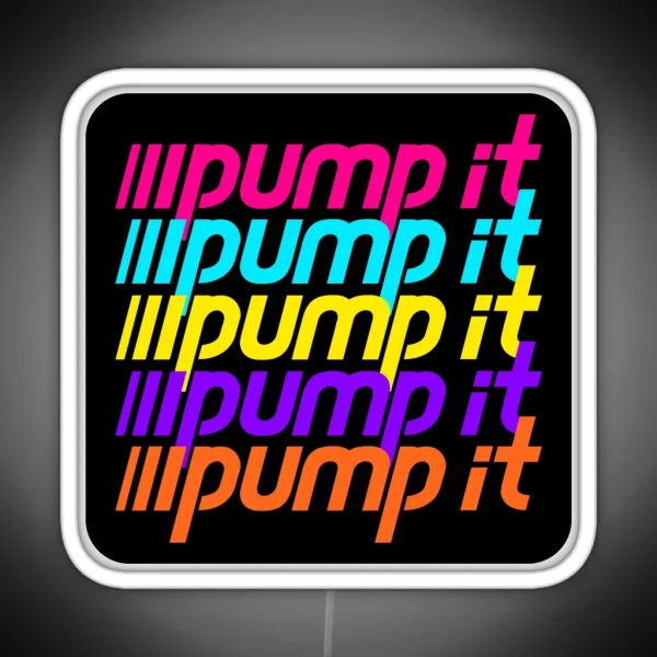 Pump It RGB Neon Sign