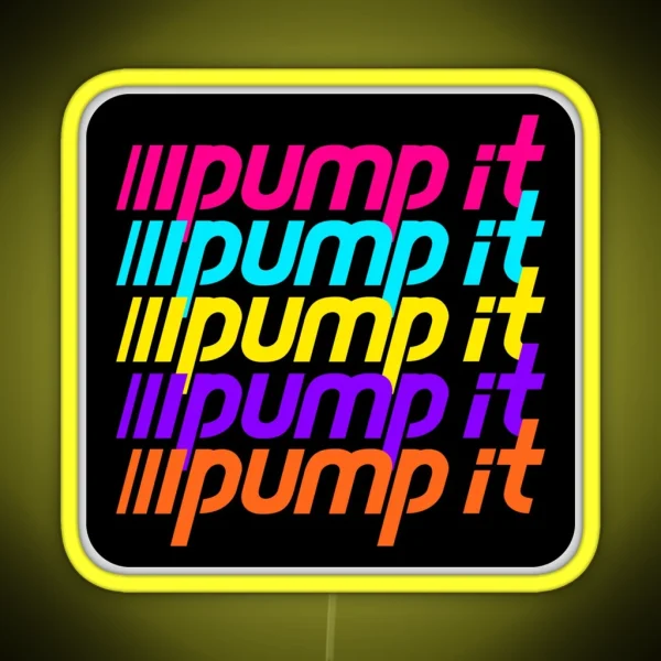 Pump It RGB Neon Sign