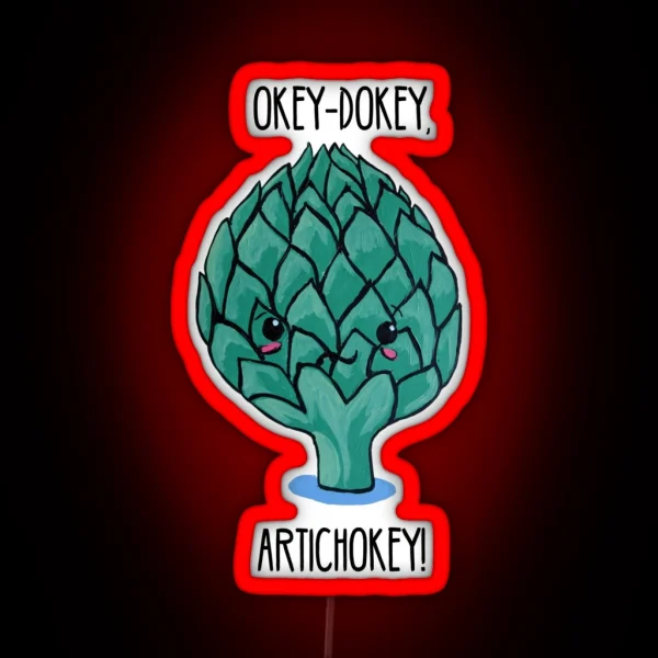 Punny Artichoke Okey Dokey Artichokey RGB Neon Sign