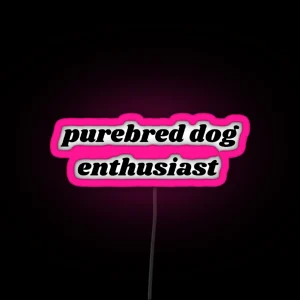 Purebred Dog Enthusiast RGB Neon Sign