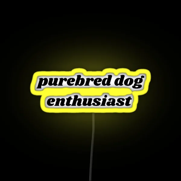 Purebred Dog Enthusiast RGB Neon Sign