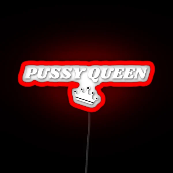 PUSSY QUEEN RGB Neon Sign