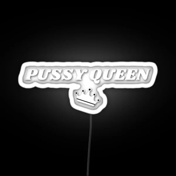 PUSSY QUEEN RGB Neon Sign