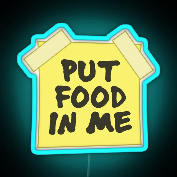 Put Food In Me RGB Neon Sign