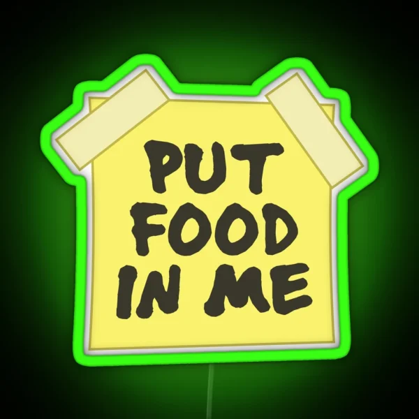 Put Food In Me RGB Neon Sign