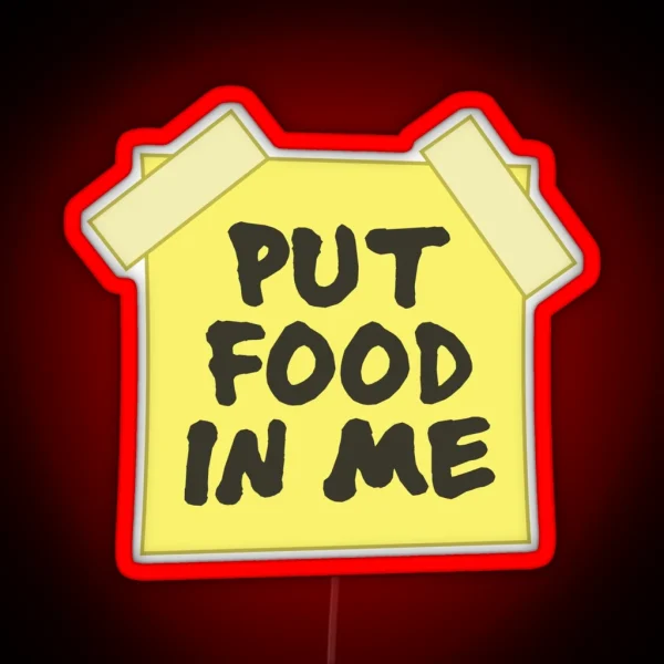 Put Food In Me RGB Neon Sign