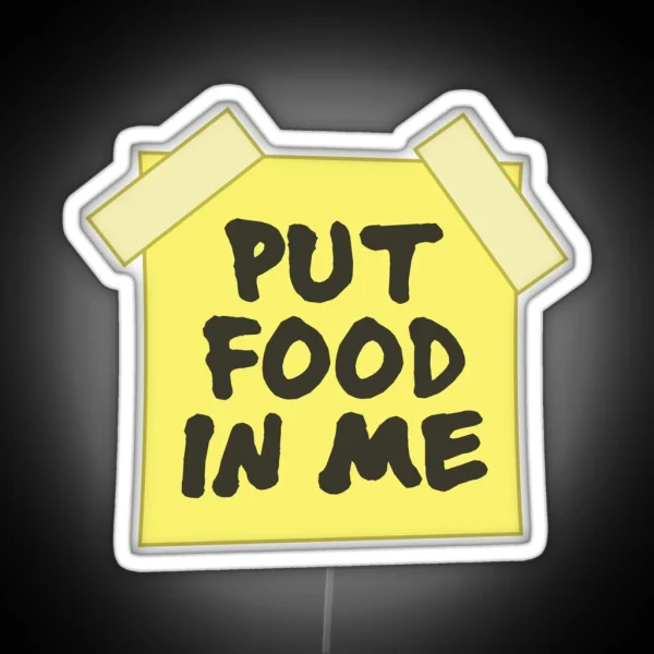Put Food In Me RGB Neon Sign