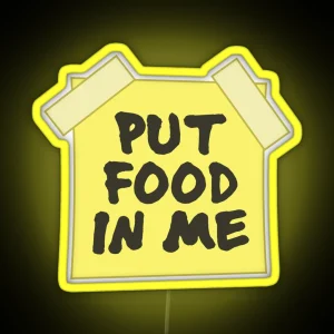 Put Food In Me RGB Neon Sign