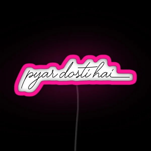 Pyar Dosti Hai Led RGB Neon Sign